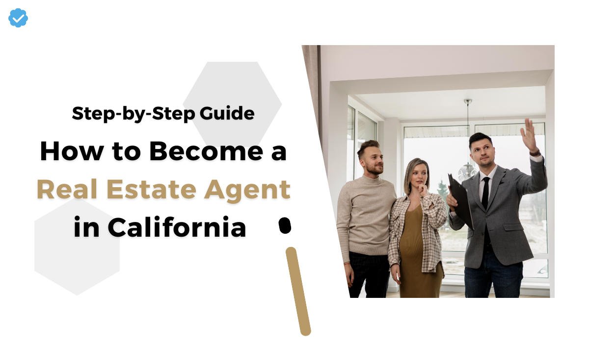 Become_a_Real_Estate_Agent_in_California-_The_Step-by-Step_Guide.png
