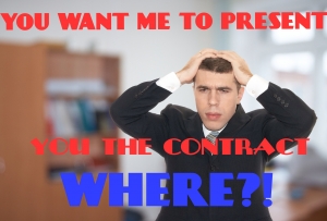 You Want Me To Present You The Contract Where?!
